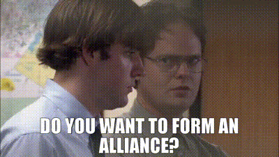 GIF from the show "The Office" with the caption "Do you want to form an alliance?"